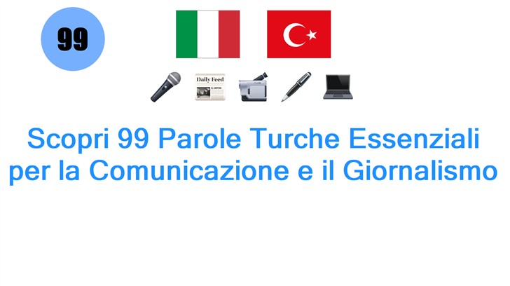 Scopri 99 Parole Turche Essenziali per la Comunicazione e il Giornalismo
